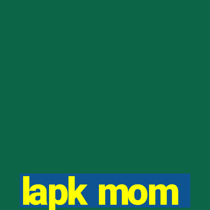 lapk mom